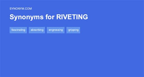 riveting synonym|RIVETING